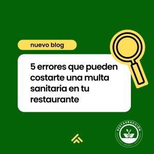 5 errores que pueden costarte una multa sanitaria (y cómo evitarlos)